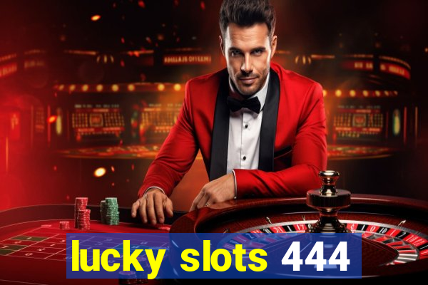 lucky slots 444